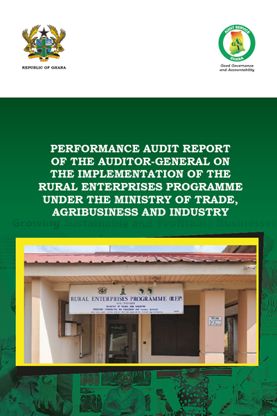Performance audit report of the auditor-general on the implementation of the rural enterprises programme under the ministry of trade, agribusiness and industry