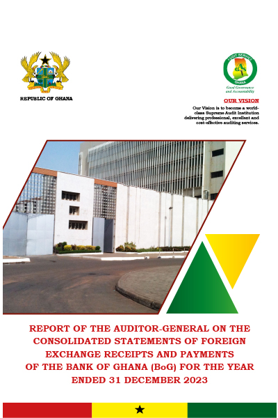 Report of the Auditor-General on the Consolidated Statements of Foreign Exchange Receipts and Payments of the Bank of Ghana (BOG) for the year ended 31 December 2023